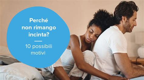 rapporti mirati ma non rimango incinta|Come mai non Si Rimane Incinta Subito: 5 Spiegazioni Utili